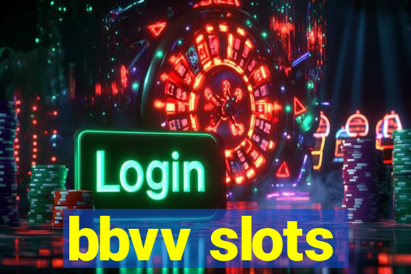 bbvv slots